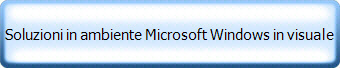 Soluzioni in ambiente Microsoft Windows in visuale